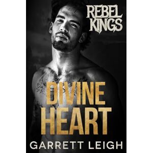 Leigh, Garrett Divine Heart (Rebel Kings MC) Leigh, Garrett Divine Heart (Rebel Kings MC)