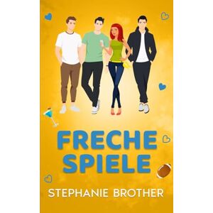 Brother Freche Spiele: Eine Fake-Dating Freunde-Zu-Liebhaber-Reverse-Harem-Romanze Brother Freche Spiele: Eine Fake-Dating Freunde-Zu-Liebhaber-Reverse-Harem-Romanze