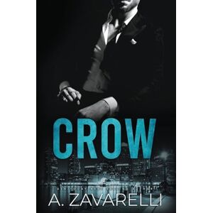 Zavarelli, A Crow: Volume 1 (Boston Underworld) Zavarelli, A Crow: Volume 1 (Boston Underworld)