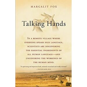 Fox, Margalit Talking Hands: What Sign Language Reveals About the Mind Fox, Margalit Talking Hands: What Sign Language Reveals About the Mind
