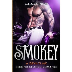 McGinlay, Charlotte Smokey: A Devil's MC Second Chance Romance (A Devil's MC Series) McGinlay, Charlotte Smokey: A Devil's MC Second Chance Romance (A Devil's MC Series)