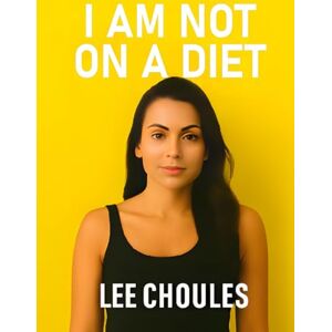 Lee I AM NOT ON A DIET Lee I AM NOT ON A DIET