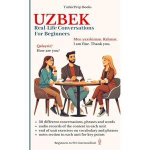 Book Series, Turkicum Uzbek: Real-Life Conversation for Beginners (Uzbek Language Course Beginners, Vocabulary, Stories, Real-Life Conversations, Verbs) Book Series, Turkicum Uzbek: Real-Life Conversation for Beginners (Uzbek Language Course Beginners, Vocabulary, Stories, Real-Life Conversations, Verbs)