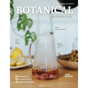 Collective, Plant Wonder Botanical Anthology: Spring 2024 (Botanical Anthology: Seasonal, Plant Centered Quarterly Magazine) Collective, Plant Wonder Botanical Anthology: Spring 2024 (Botanical Anthology: Seasonal, Plant Centered Quarterly Magazine)