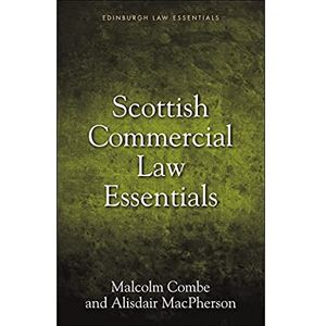 Combe, Malcolm Scottish Commercial Law Essentials (Edinburgh Law Essentials) Combe, Malcolm Scottish Commercial Law Essentials (Edinburgh Law Essentials)