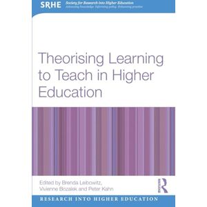 Theorising Learning to Teach in Higher Education (Research into Higher Education) Theorising Learning to Teach in Higher Education (Research into Higher Education)