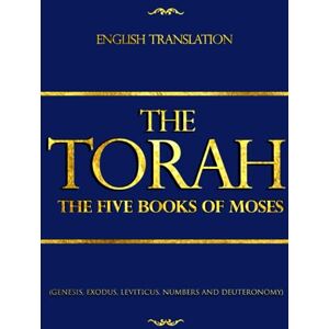 van, den The Torah: The Five Books of Moses: the New Translation of the Holy Scriptures According to the Traditional Hebrew Text van, den The Torah: The Five Books of Moses: the New Translation of the Holy Scriptures According to the Traditional Hebrew Text