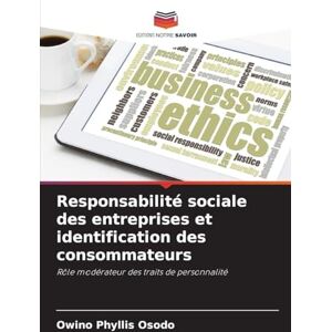 Osodo, Owino Phyllis Responsabilité sociale des entreprises et identification des consommateurs: Rôle modérateur des traits de personnalité Osodo, Owino Phyllis Responsabilité sociale des entreprises et identification des consommateurs: Rôle modérateur des traits de personnalité