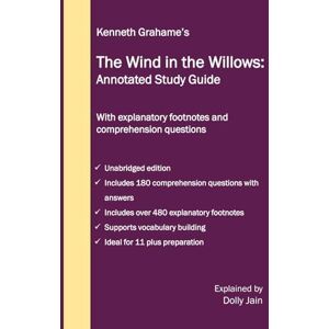 Grahame, Kenneth The Wind in the Willows: Annotated Study Guide: With explanatory footnotes and comprehension questions Grahame, Kenneth The Wind in the Willows: Annotated Study Guide: With explanatory footnotes and comprehension questions