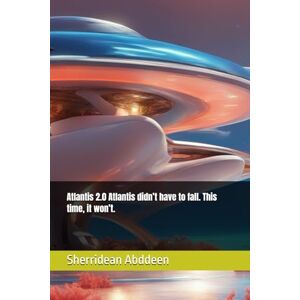 Abddeen, Sherridean Ann-Marie Atlantis 2.0 Atlantis didn’t have to fall. This time, it won’t. Abddeen, Sherridean Ann-Marie Atlantis 2.0 Atlantis didn’t have to fall. This time, it won’t.