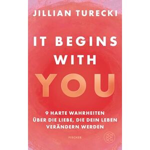 Turecki, Jillian It Begins With You: 9 harte Wahrheiten über die Liebe, die dein Leben verändern werden Jillian Turecki begeistert Millionen weltweit mit ihrem Podcast Jillian on Love Turecki, Jillian It Begins With You: 9 harte Wahrheiten über die Liebe, die dein Leben verändern werden Jillian Turecki begeistert Millionen weltweit mit ihrem Podcast Jillian on Love