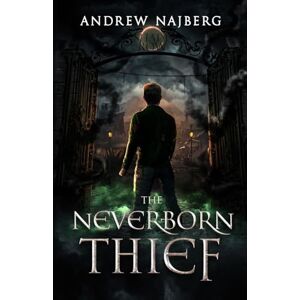 Najberg, Andrew The Neverborn Thief Najberg, Andrew The Neverborn Thief