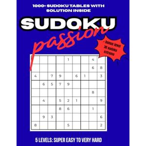Walker, Ethan Sudoku Passion: 1000+ Sudoku Tables with Solution Inside: 5 Levels – Super Easy to Very Hard Puzzles for Adults (Brain Busters) Walker, Ethan Sudoku Passion: 1000+ Sudoku Tables with Solution Inside: 5 Levels – Super Easy to Very Hard Puzzles for Adults (Brain Busters)