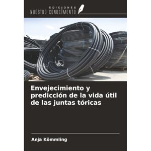 Kömmling, Anja Envejecimiento y predicción de la vida útil de las juntas tóricas Kömmling, Anja Envejecimiento y predicción de la vida útil de las juntas tóricas