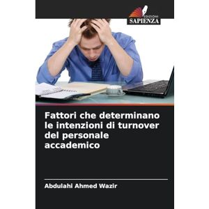 Ahmed Fattori che determinano le intenzioni di turnover del personale accademico Ahmed Fattori che determinano le intenzioni di turnover del personale accademico