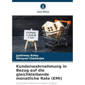 Koley, Jyotirmoy Kundenwahrnehmung in Bezug auf die gleichbleibende monatliche Rate (EMI): Eine Studie im Block von Haripal, Hooghly Koley, Jyotirmoy Kundenwahrnehmung in Bezug auf die gleichbleibende monatliche Rate (EMI): Eine Studie im Block von Haripal, Hooghly