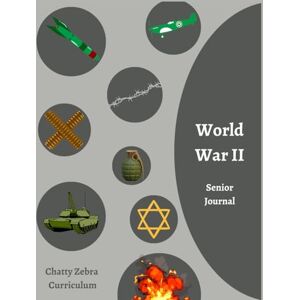 Curriculum, Chatty Zebra World War II Senior Journal: Chatty Zebra Curriculum Curriculum, Chatty Zebra World War II Senior Journal: Chatty Zebra Curriculum