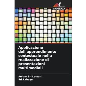 Sri Lestari, Ambar Applicazione dell'apprendimento contestuale nella realizzazione di presentazioni multimediali Sri Lestari, Ambar Applicazione dell'apprendimento contestuale nella realizzazione di presentazioni multimediali