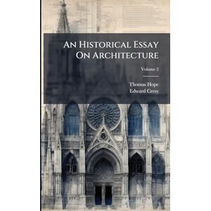 Hope, Thomas An Historical Essay On Architecture Hope, Thomas An Historical Essay On Architecture