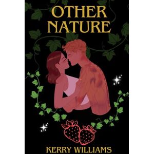 Williams, Kerry Other Nature: A Peter Pan Inspired Young Adult Fantasy Romance Williams, Kerry Other Nature: A Peter Pan Inspired Young Adult Fantasy Romance