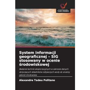 Politano, Alexandre Tadeu System informacji geograficznej SIG stosowany w ocenie środowiskowej: Badanie technik eksploracyjnych w zakresie danych dotycz¿cych sk¿adników od¿ywczych wody do analizy jako¿ci ¿rodowiska Politano, Alexandre Tadeu System informacji geograficznej SIG stosowany w ocenie środowiskowej: Badanie technik eksploracyjnych w zakresie danych dotycz¿cych sk¿adników od¿ywczych wody do analizy jako¿ci ¿rodowiska
