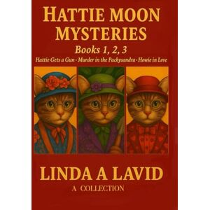 Lavid, Linda A Hattie Moon Mysteries: A Collection of Books: 1,2,3 Lavid, Linda A Hattie Moon Mysteries: A Collection of Books: 1,2,3