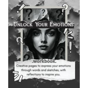Gruszka, Magdalena UNLOCK YOUR EMOTIONS- WORKBOOK.: Creative mental, safe care journal, Draw, sketch&write tasks woekbook, Teens, Adults Stress relief note, art ... activities, self reflection, motivation Gruszka, Magdalena UNLOCK YOUR EMOTIONS- WORKBOOK.: Creative mental, safe care journal, Draw, sketch&write tasks woekbook, Teens, Adults Stress relief note, art ... activities, self reflection, motivation