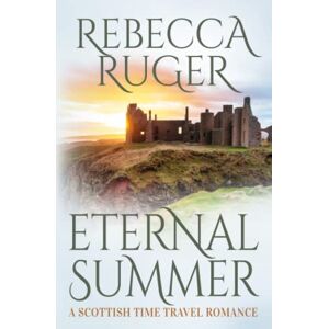 Ruger, Rebecca Eternal Summer: Far From Home: A Scottish Time-Travel Romance, Book 2 Ruger, Rebecca Eternal Summer: Far From Home: A Scottish Time-Travel Romance, Book 2