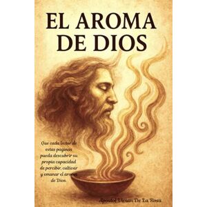 De La Rosa, Vivian El Aroma De Dios De La Rosa, Vivian El Aroma De Dios