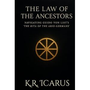 Icarus, K.R. The Law of the Ancestors: Navigating Guido von List's 'The Rita of the Ario-Germans' (A Mystical Deep Dive) Icarus, K.R. The Law of the Ancestors: Navigating Guido von List's 'The Rita of the Ario-Germans' (A Mystical Deep Dive)