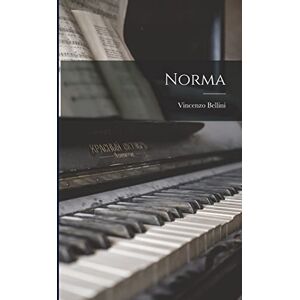 Bellini, Vincenzo Norma Bellini, Vincenzo Norma