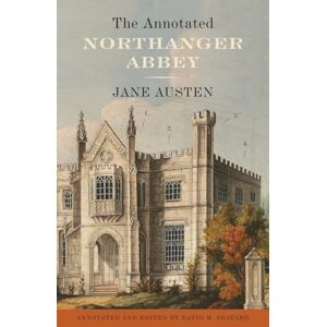 Austen, Jane The Annotated Northanger Abbey Austen, Jane The Annotated Northanger Abbey