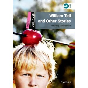 Excott, John Dominoes: Starter: William Tell and Other Stories Excott, John Dominoes: Starter: William Tell and Other Stories