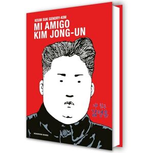Gendry-Kim, Keum Suk Mi amigo Kim Jong-un/ My Friend Kim Jong-un (Reservoir Gráfica) Gendry-Kim, Keum Suk Mi amigo Kim Jong-un/ My Friend Kim Jong-un (Reservoir Gráfica)