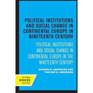 Anderson, Eugene Political Institutions and Social Change in Continental Europe in the Nineteenth Century Anderson, Eugene Political Institutions and Social Change in Continental Europe in the Nineteenth Century