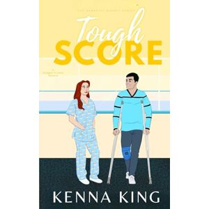 King, Kenna Tough Score: Hockey Romance Book: 7 (The Hawkeyes Hockey Series) King, Kenna Tough Score: Hockey Romance Book: 7 (The Hawkeyes Hockey Series)