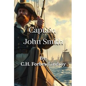 Forbes-Lindsay, C.H. Captain John Smith Forbes-Lindsay, C.H. Captain John Smith
