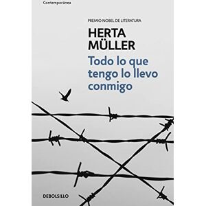 Herta Müller Todo lo que tengo lo llevo conmigo Herta Müller Todo lo que tengo lo llevo conmigo