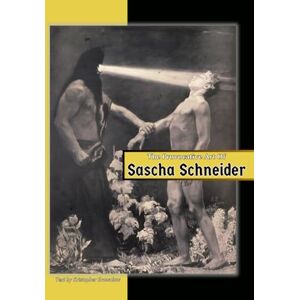 Brownlow, Kristopher The Provocative Art of Sascha Schneider Brownlow, Kristopher The Provocative Art of Sascha Schneider