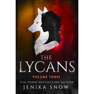 Snow, Jenika The Lycans: Volume Three Snow, Jenika The Lycans: Volume Three