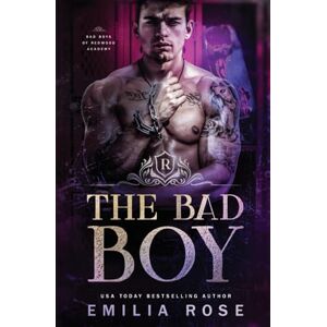 Rose, Emilia The Bad Boy (Bad Boys of Redwood Academy) Rose, Emilia The Bad Boy (Bad Boys of Redwood Academy)