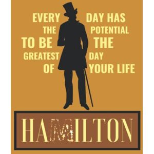 Publishing, Glorious Hamilton Every day has the potential to be the greatest day of your life Hamilton notebook: Blank Lined Journal Notebook, Hamilton Notes, Hamilton Journal, ... Hamilton lovers, 370 pages , 8.5x11 inches Publishing, Glorious Hamilton Every day has the potential to be the greatest day of your life Hamilton notebook: Blank Lined Journal Notebook, Hamilton Notes, Hamilton Journal, ... Hamilton lovers, 370 pages , 8.5x11 inches