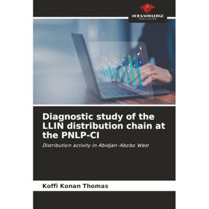 Konan Thomas, KOFFI Diagnostic study of the LLIN distribution chain at the PNLP-CI: Distribution activity in Abidjan-Abobo West Konan Thomas, KOFFI Diagnostic study of the LLIN distribution chain at the PNLP-CI: Distribution activity in Abidjan-Abobo West