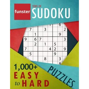 Timmerman, Charles Funster Tons of Sudoku 1,000+ Easy to Hard Puzzles: A bargain bonanza for Sudoku lovers Timmerman, Charles Funster Tons of Sudoku 1,000+ Easy to Hard Puzzles: A bargain bonanza for Sudoku lovers
