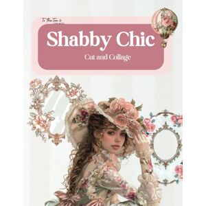 To The Tea Prints Shabby Chic Cut and Collage: Collection of High Quality Vintage Victorian and Floral Images for Scrapbooking, Collages, Junk Journals, Card Making, and Paper Crafts To The Tea Prints Shabby Chic Cut and Collage: Collection of High Quality Vintage Victorian and Floral Images for Scrapbooking, Collages, Junk Journals, Card Making, and Paper Crafts