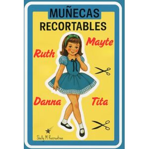 M, Shelly Muñecas Recortables Vintage – Colección Clásica de los Años 50: Dulces muñecas y ropa para recortar, vestir y coleccionar. Inspiradas en la ternura de una época inolvidable. M, Shelly Muñecas Recortables Vintage – Colección Clásica de los Años 50: Dulces muñecas y ropa para recortar, vestir y coleccionar. Inspiradas en la ternura de una época inolvidable.