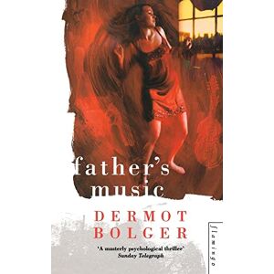 Bolger, Dermot FATHER’S MUSIC Bolger, Dermot FATHER’S MUSIC