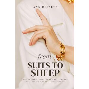 Desseyn, Ann From Suits to Sheep: She swapped stilettos for wellies, but her journey was just beginning ... Desseyn, Ann From Suits to Sheep: She swapped stilettos for wellies, but her journey was just beginning ...