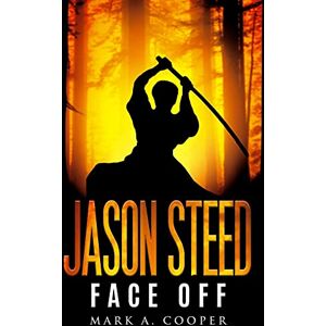 Cooper, Mark A. Jason Steed: Face-Off: Volume 5 Cooper, Mark A. Jason Steed: Face-Off: Volume 5