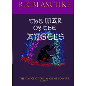 Blaschke, Robert The War of the Angels (The Dance of the Ancient Powers) Blaschke, Robert The War of the Angels (The Dance of the Ancient Powers)